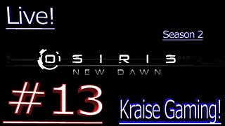 Ep#13 Checking Out Update 0.5.013 - Live! - Osiris: New Dawn (Discovery Update) by Kraise Gaming