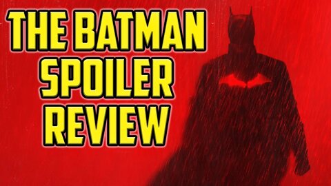 Why I Loved The Batman - The Batman Spoiler Review
