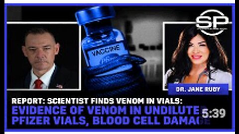 Scientist Finds Venom in Vials: Evidence of Venom in Undiluted Pfizer Vials, Blood Cell Damage