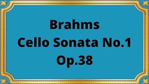 Brahms Cello Sonata No.1, Op.38