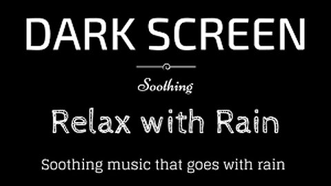 SOOTHING Sleep Music with Rain BLACK SCREEN | Sleep and Relaxation | Dark Screen Music and Rain