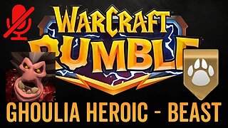 WarCraft Rumble - No Commentary Gameplay - Ghoulia Heroic - Beast