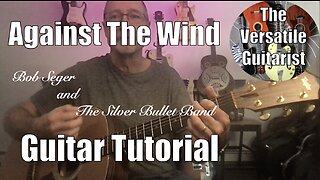 Against The Wind - Guitar Lesson - Chord Diagrams - Strumming Techniques