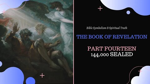 144,000 Sealed - The Book of Revelation