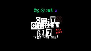 Chitchatt617 "the new era" EP3 SEASON1