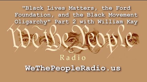 Black Lives Matters, Ford Foundation, and the Black Movement Oligarchy Part 2