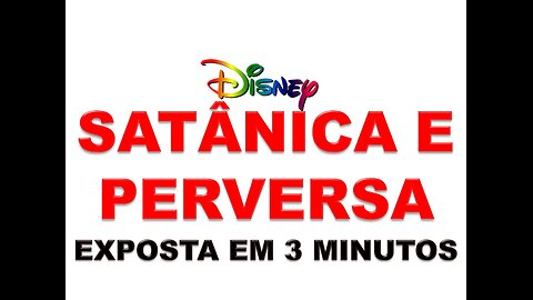 DISNEY SATÂNICA E PERVERSA EXPOSTA EM 3 MINUTOS