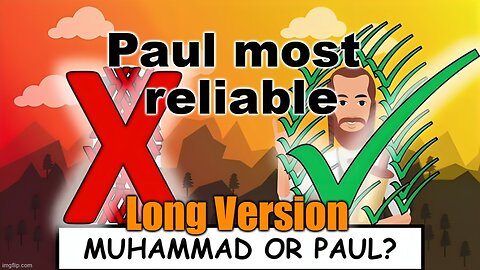 25 Reasons Paul Is More Reliable Than Muhammad (Long Version)