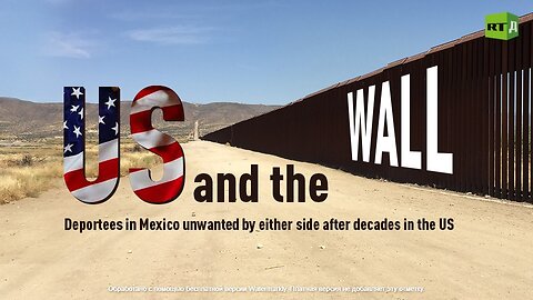 US & the Wall | RT Documentary