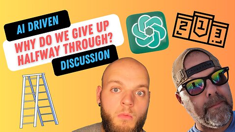 Why Do We Give Up Halfway Through? | AI Driven Discussion