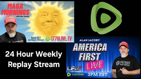 24 Hour Weekly Replay Stream 4/5 MAGA Mornings & America First LIVE