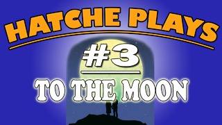 To the moon: Platypus - Hatche Plays - PART 3