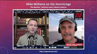 Mike Williams on the AnomicAge: The Beatles, Tavistock and Culture Creation (Mar 2023)