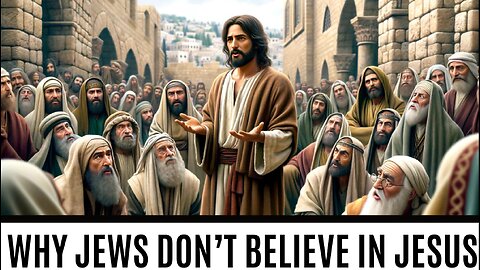 Why jews dont believe in Jesus