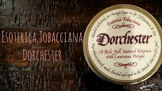 Dorchester by Esoterica Tobacciana | Pipe Tobacco Review