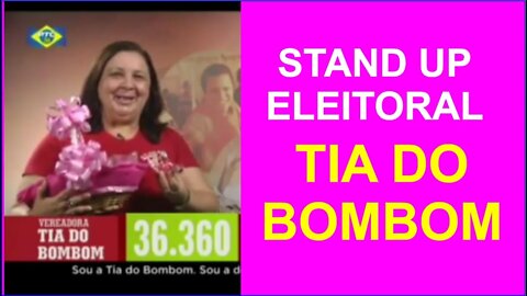 Stand Up Eleitoral - Candidato Tia do Bombom