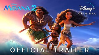 MOANA 2 – Trailer (2024) Auliʻi Cravalho, Dwayne Johnson | Disney+ LATEST UPDATE & Release Date