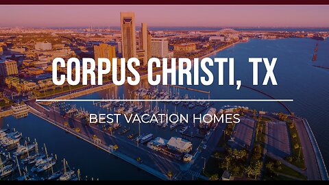 Corpus Christi's Best Vacation Home Rentals (Airbnb, VRBO, Booking.com)