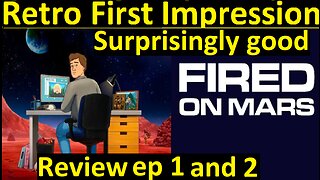 Retro cartoon Review fired on mars Ep 1 and 2