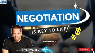 Episode 37 Preview: Negotiation Is Key to Life with Litan Yahav