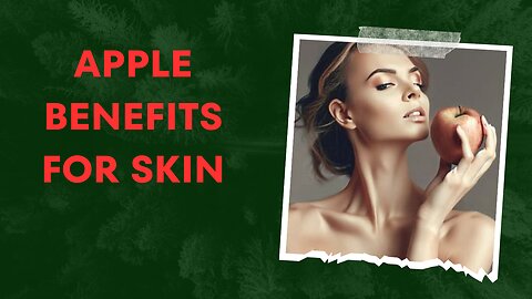 apple benefits for skin