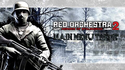 Red Orchestra 2 Heroes of Stalingrad - Main Menu Theme.