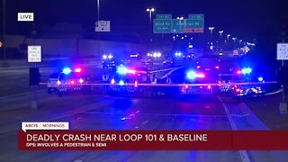 Deadly crash involving pedestrian, semi-trailer at Loop 101 near Baseline Road