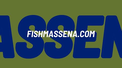 Fishing Always In Season - Massena, New York