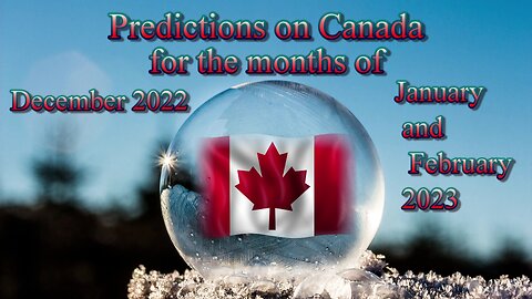 Prediction on Canada for the months of December -22, January and February 2023 Crystal Ball - Tarot