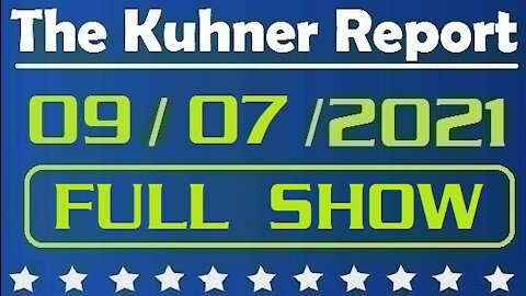 The Kuhner Report 09/07/2021 [FULL SHOW] Six Planes Behind Enemy Lines