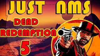 No Mans Sky I JUST NMS I Explore Dead Redemption 5