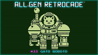 All-Gen Retrocade Ep.33: GATO ROBOTO