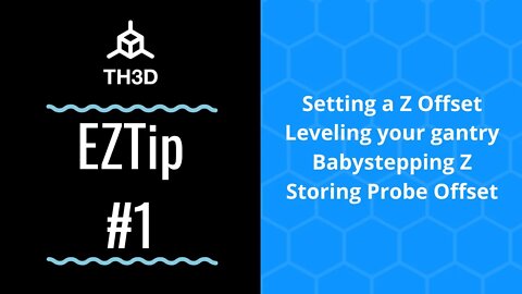 EZTip #1 - ABL Z Offset, Gantry Leveling, Babystepping, Storing Offset to EEPROM