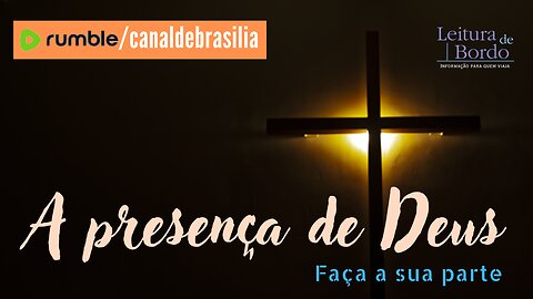 A presença de Deus CXCI - Faça a sua parte