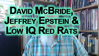David McBride & Jeffrey Epstein: Red Rats Reveal Themselves When Parroting Centralized Power’s Lies