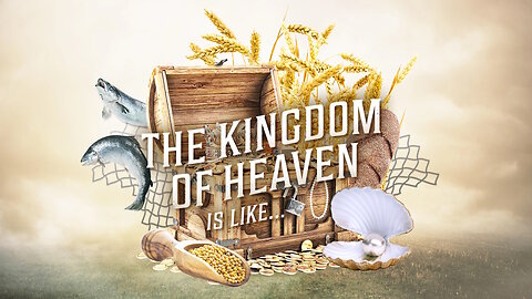 The Kingdom Of Heaven Is Like...