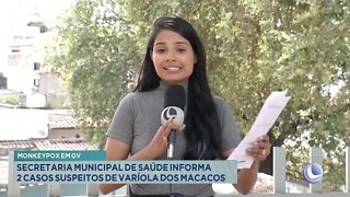 Monkeypox em GV: Secretaria Municipal de saúde informa 2 casos suspeitos de varíola dos macacos