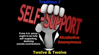 AA - Tradition 7 - Twelve Steps & Twelve Traditions - Alcoholics Anonymous - Read Along – 12 & 12