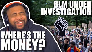 BLM UNDER INVESTIGATION, WHERE IS THE MONEY?