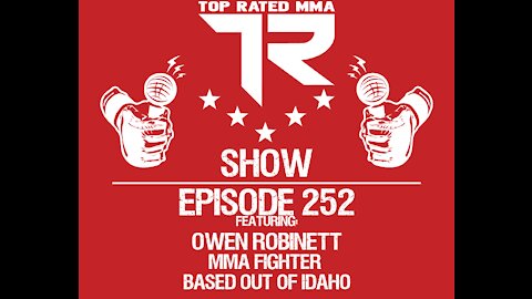 Ep. 252 - Owen Robinett - Idaho MMA Fighter and Warrior