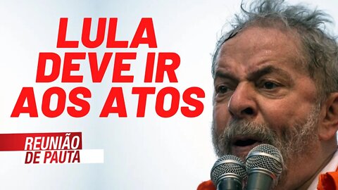 Ida de Lula para os atos: uma importante defesa da luta vermelha - Reunião de Pauta nº742 - 17/06/21