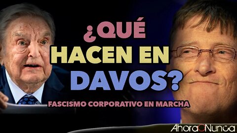 ¿QUÉ HACEN EN DAVOS? | FASCISMO CORPORATIVO EN MARCHA