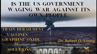 Dr Robert Young ~ Is the Government Waging War Against It's own People.