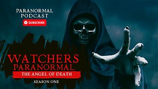 Watchers Paranormal S:1- EP:2 The Angel Of Death