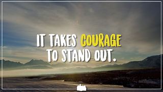 Strength and courage: An inspirational message for all