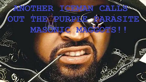 ICE CUBE BLASTS THE HIDDEN HAND LUCIFEREAN LOWLIFE PURPLE PARASITE MASONIC CULT!