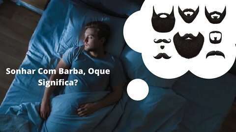 Sonhar com Barba: o que significa? Confira todos os resultados, aqui!