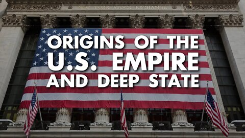 Origins of the US empire and deep state (with historian Aaron Good)