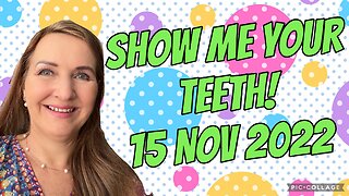 SHOW ME YOUR TEETH/ prophetic word/15 Nov 2022