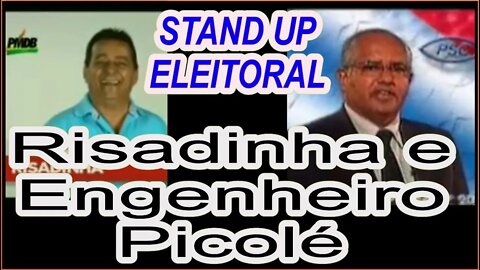 Stand Up Eleitoral - Candidatos Risadinha e Engenheiro Picolé